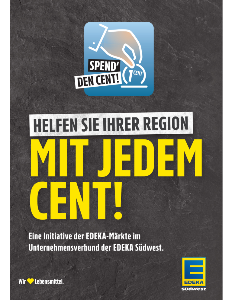 Spend´ den Cent Spendenaufruf für die Region mit Hinweis auf EDIKA-Märkte Südwest.